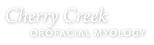 Cherry Creek Orofacial Myology